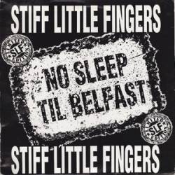 Stiff Little Fingers : No Sleep 'Til Belfast